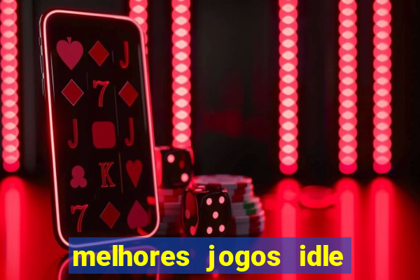 melhores jogos idle para android